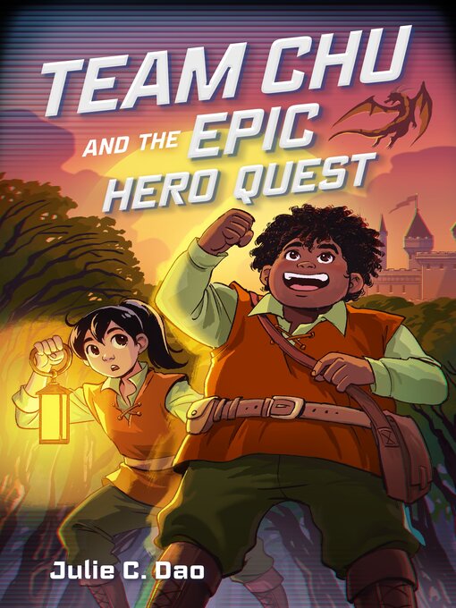Title details for Team Chu and the Epic Hero Quest by Julie C. Dao - Available